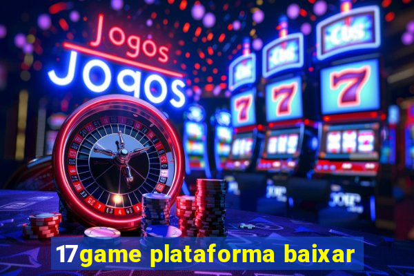 17game plataforma baixar